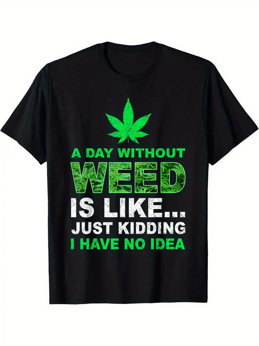 Men's Plus Size Cotton T-Shirt - Fun "A Day Without W**d" Graphic Design, Soft & Breathable, PLUS SIZE